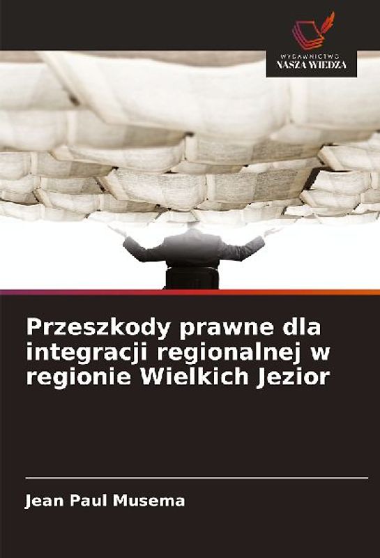 Przeszkody prawne dla integracji regionalnej w regionie Wielkich Jezior