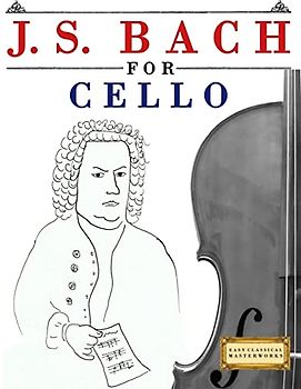 J. S. Bach for Cello: 10 Easy Themes for Cello Beginner Book