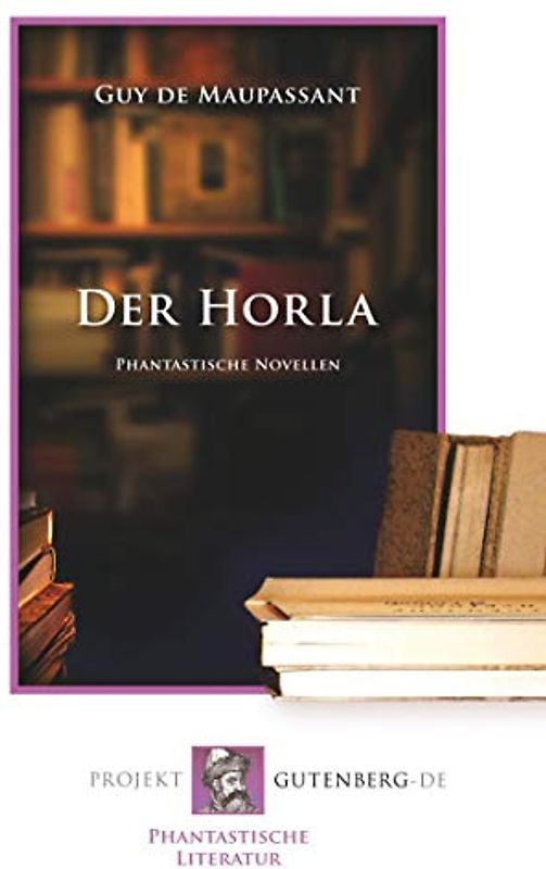 Der Horla: Phantastische Novellen