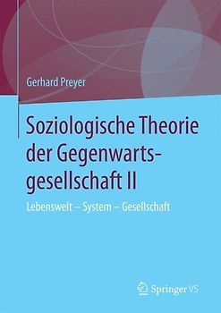 Soziologische Theorie der Gegenwartsgesellschaft II