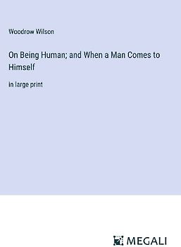 On Being Human; and When a Man Comes to Himself