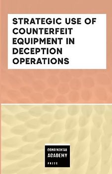 Strategic Use of Counterfeit Equipment in Deception Operations