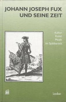 Johann Joseph Fux und seine Zeit