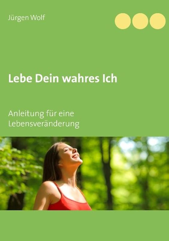 Lebe Dein wahres Ich