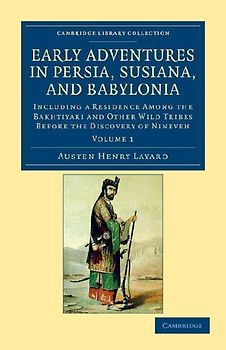 Early Adventures in Persia, Susiana, and Babylonia - Volume 1
