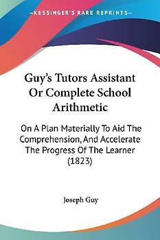 Guy's Tutors Assistant Or Complete School Arithmetic