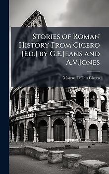 Stories of Roman History From Cicero [Ed.] by G.E.Jeans and A.V.Jones