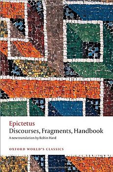 Discourses, Fragments, Handbook (Oxford Worlds Classics) - Epictetus