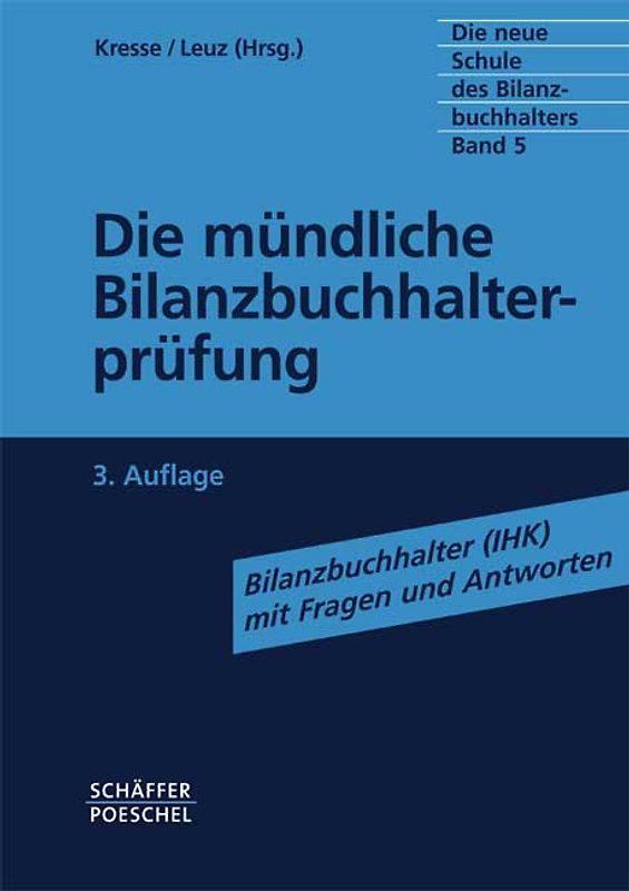 Die neue Schule des Bilanzbuchhalters - Gesamtausgabe. Praktikum... / Die mündliche Bilanzbuchhalterprüfung