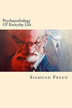 Psychopathology Of Everyday Life