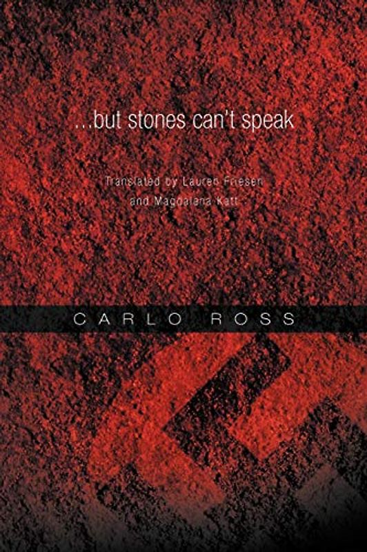 ...but stones can't speak: Translated by Lauren Friesen and Magdalena Katt
