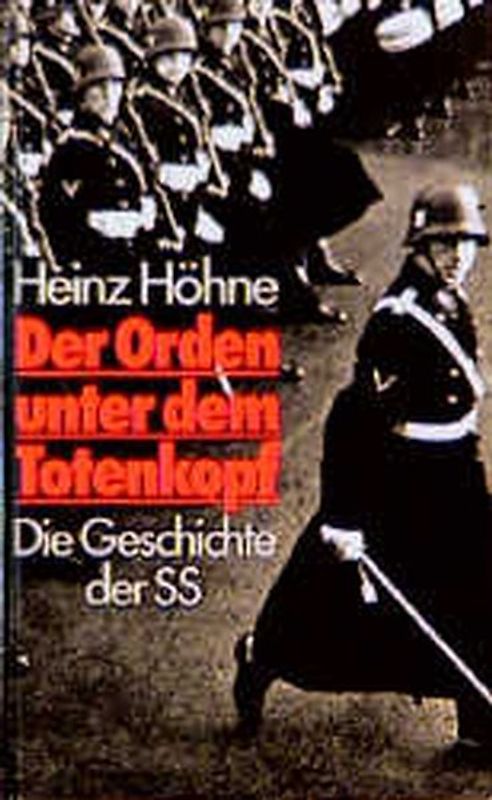 Der Orden unter dem Totenkopf. Die Geschichte der SS
