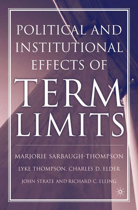 The Political and Institutional Effects of Term Limits