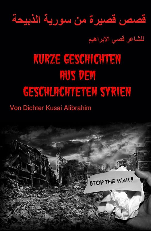 Kurze Geschichten aus dem geschlachteten Syrien