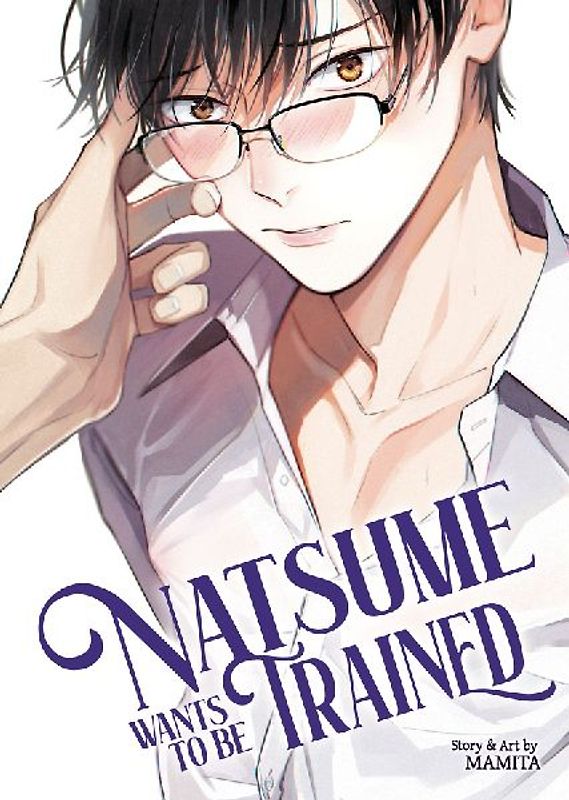 Natsume Wants to Be Trained [Natsume Wants Book 1]