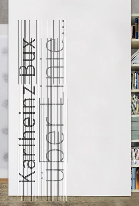 Karlheinz Bux – Über Linie