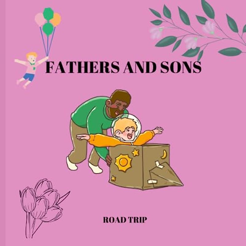 FATHERS AND SONS,ROAD TRIP, A PRACTICE BOOK FOR CHILDREN TO LEARN ,FUNNY PRESCHOOL KINDERGARDEN, HOME SCHOOL KIDS