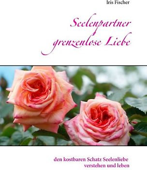 Seelenpartner grenzenlose Liebe