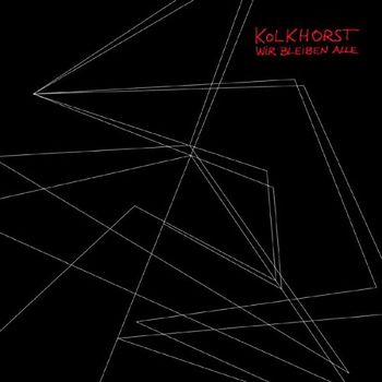 Kolkhorst - Wir Bleiben Alle