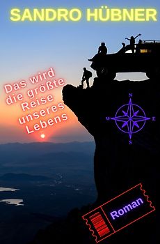 Das wird die größte Reise unseres Lebens