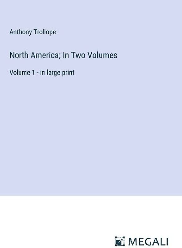 North America; In Two Volumes