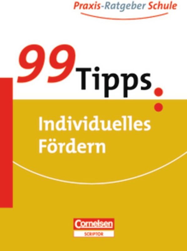 99 Tipps - Praxis-Ratgeber Schule für die Sekundarstufe I und II