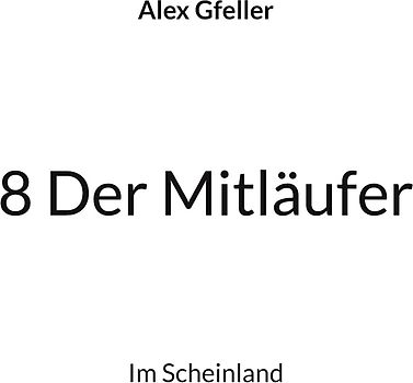 8 Der Mitläufer