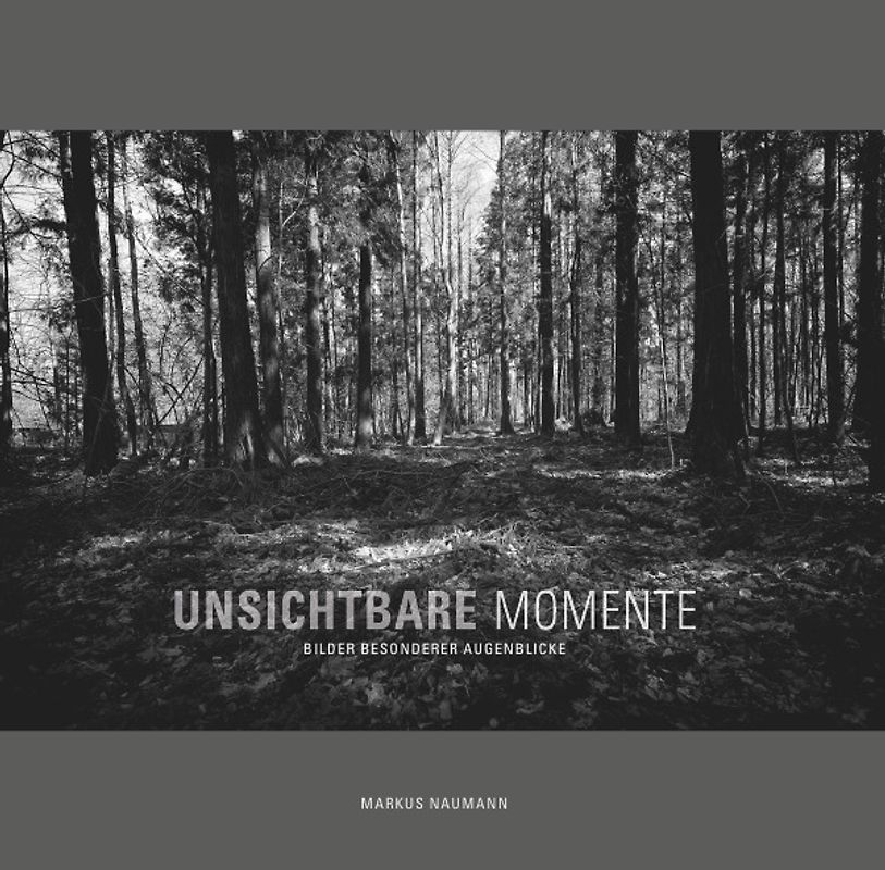 UNSICHTBARE MOMENTE