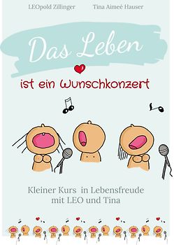 Das Leben ist ein Wunschkonzert - Kleiner Kurs in Lebensfreude