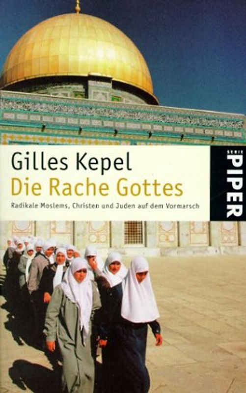 Die Rache Gottes. Radikale Moslems, Christen und Juden auf dem Vormarsch