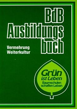 BdB-Handbuch / BdB Ausbildungsbuch. Vermehrung. Weiterkultur