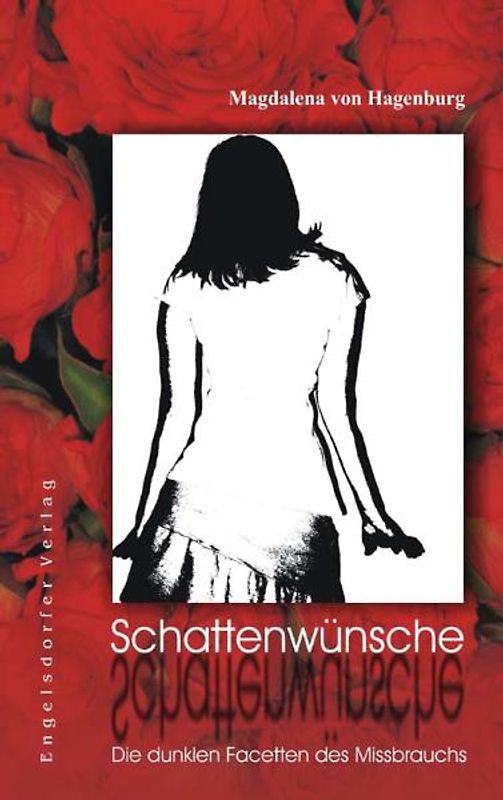 Schattenwünsche. Die dunklen Facetten des Missbrauchs