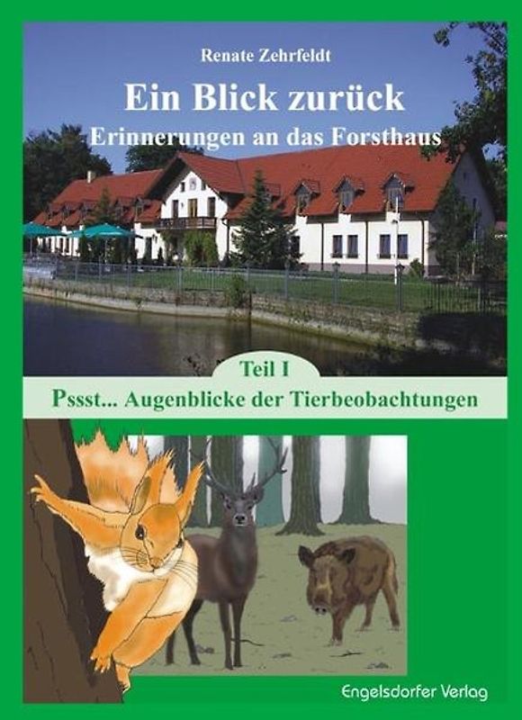 Ein Blick zurück - Erinnerungen an das Forsthaus