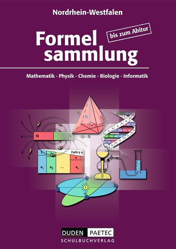Formelsammlung bis zum Abitur - Mathematik - Physik - Astronomie... / Formelsammlung - Ausgabe Nordrhein-Westfalen