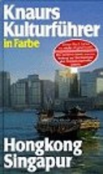 Knaurs Kulturführer in Farbe - Hongkong und Singapur