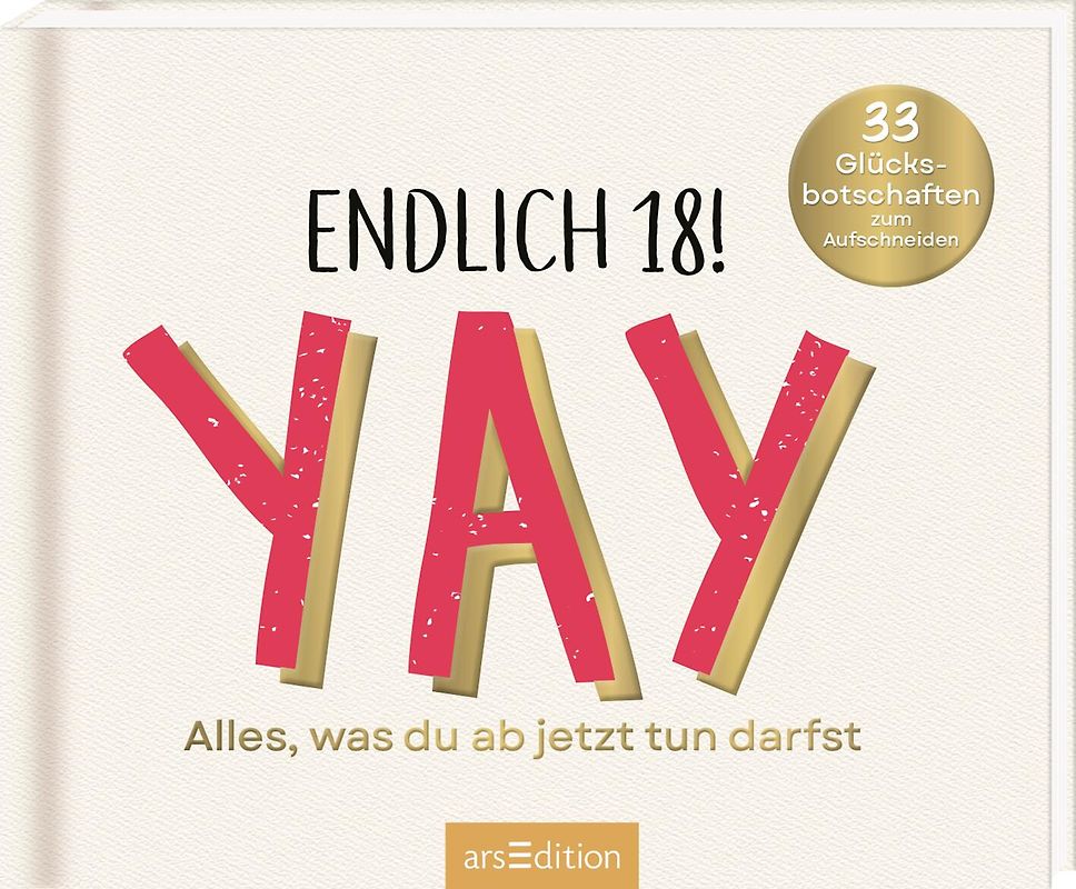Endlich 18! Yay! Alles, was du ab jetzt tun darfst