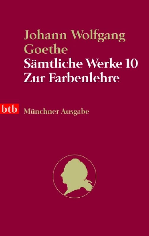 Sämtliche Werke. Münchner Ausgabe / Die Farbenlehre