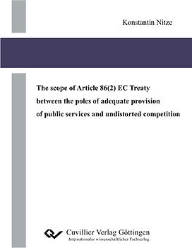 The scope of Article 86(2) EC Treaty between the poles of adequate provision of public services and undistorted competition