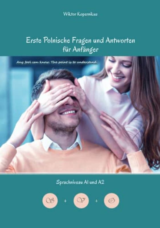 Erste Polnische Fragen und Antworten für Anfänger: Sprachniveau A1 und A2 Zweisprachig mit Polnisch-deutscher Übersetzung (Gestufte Polnische Lesebücher, Band 5)