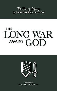 The Long War Against God (Henry Morris Signature Collection)