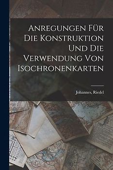 Anregungen Für Die Konstruktion Und Die Verwendung Von Isochronenkarten