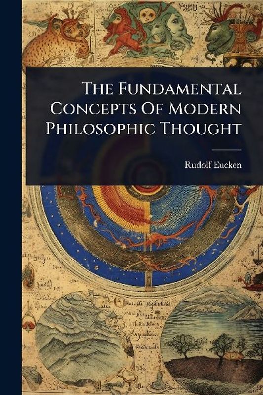 The Fundamental Concepts Of Modern Philosophic Thought