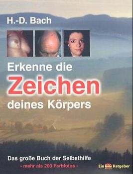 Erkenne die Zeichen deines Körpers. Das grosse Buch der Selbsthilfe