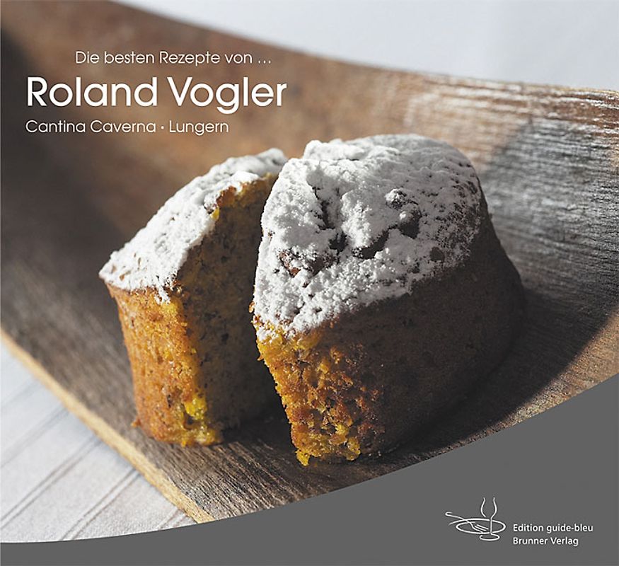 Die besten Rezepte von Roland Vogler