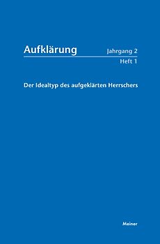Aufklärung, Band 2/1: Der Idealtyp des aufgeklärten Herrschers