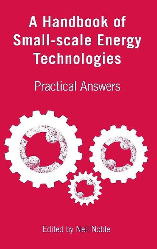 A Handbook of Small-Scale Energy Technologies