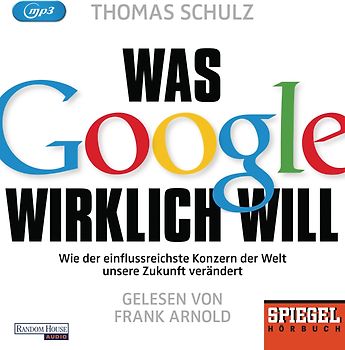 Was Google wirklich will