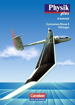 Physik plus - Gymnasium Thüringen / 8. Schuljahr - Arbeitsheft