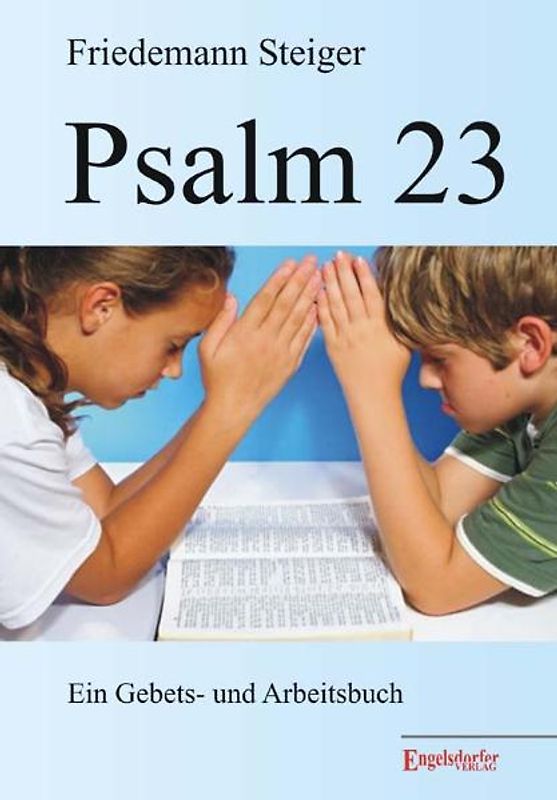 Psalm 23. Ein Gebets- und Arbeitsbuch