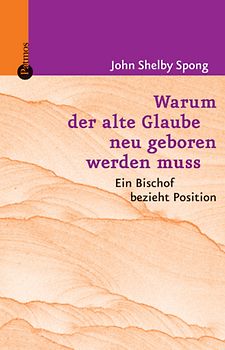 Warum der alte Glaube neu geboren werden muss